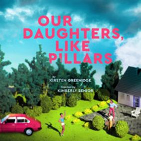 Our Daughters, Like Pillars show poster