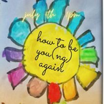 HOW TO BE YOU(NG) AGAIN