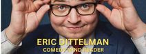 ERIC DITTELMAN – Comic Mind Reader, DATE RESCHEDULED FROM July 27 to 1/31/2025