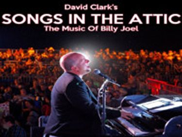 David Clark's SONGS IN THE ATTIC: The Music of Billy Joel show poster