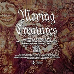 Ochre House Theater presents MOVING CREATURES show poster