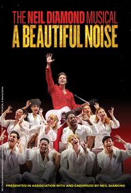 A BEAUTIFUL NOISE: THE NEIL DIAMOND MUSICAL show poster