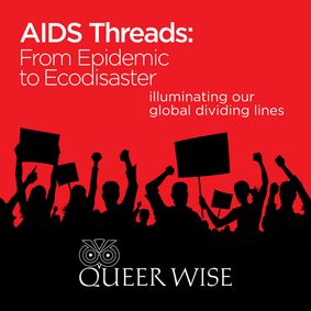 AIDS Threads: From Epidemic to Ecodisaster show poster