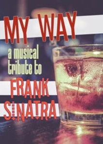 My Way: A Musical Tribute to Frank Sinatra