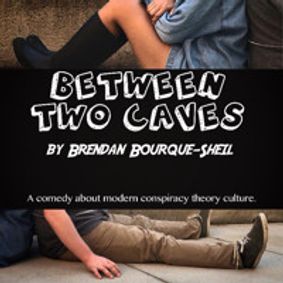 Between Two Caves by Brendan Bourque-Sheil show poster