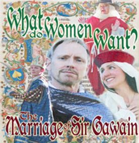 What Do Women Want? - The Marriage of Sir Gawain show poster
