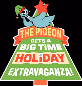 The Pigeon Gets a Big Time Holiday Extravaganza!