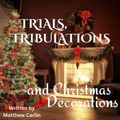 Trials, Tribulations & Christmas Decorations in Houston