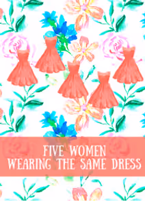Five Women Wearing the Same Dress