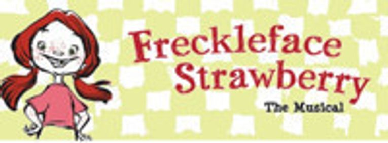 Freckleface Strawberry at The Noel S. Ruiz Theatre show poster