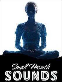 Small Mouth Sounds