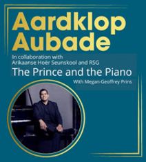 Aardklop Aubade presents: The Prince & the Piano with Megan-Geoffrey Prins