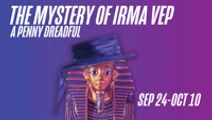 The Mystery of Irma Vep - A Penny Dreadful