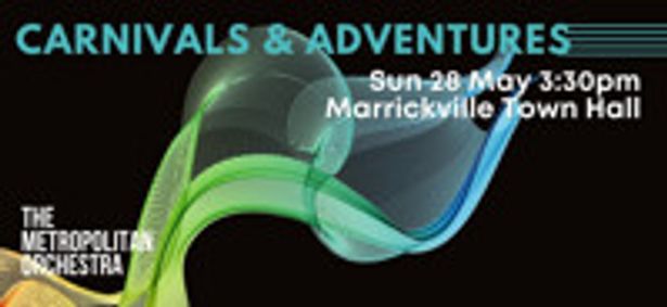 Carnivals & Adventures - The Metropolitan Orchestra show poster