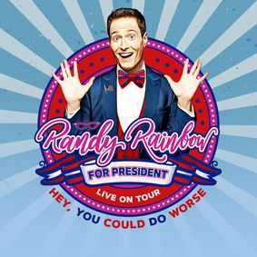 RANDY RAINBOW FOR PRESIDENT show poster