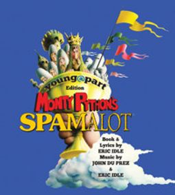 NORTH COAST REPERTORY THEATRE SCHOOL presents MONTY PYTHON’S SPAMALOT Young@Part show poster