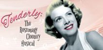 Tenderly: The Rosemary Clooney Musical 