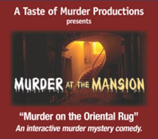 Murder at the Mansion presents “Murder on the Oriental Rug” show poster