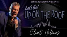 Clint Holmes: Let's Go! Up on the Roof LIVE in Yorktown, NY | April 24, 2026 in Long Island