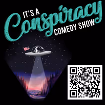 'It's A Conspiracy!' Comedy Show