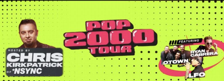 The Pop 2000s Tour: O-Town, Chris Kirkpatrick, BBMak, Ryan Cabrera & LFO  show poster
