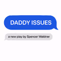 DADDY ISSUES in Los Angeles