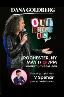 Dana Goldberg's OUTRAGEOUS