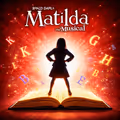 Roald Dahl’s MATILDA: THE MUSICAL in Utah