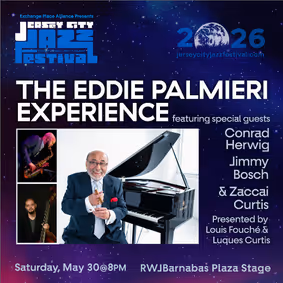 The Jersey City Jazz Festival! Don't miss the Eddie Palmieri Experience! Sat May 30th FREE ADMISSION show poster