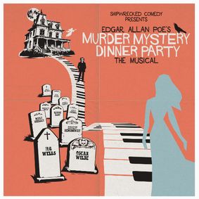 Edgar Allan Poe’s Murder Mystery Dinner Party: The Musical show poster