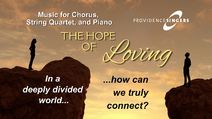 The Hope of Loving: Music for Chorus, String Quartet, and Piano