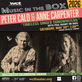 Peter Calo and Anne Carpenter Perform  The Music of Joni Mitchell, Carly Simon, James Taylor and Paul Simon  At Westchester Collaborative Theater (WCT) show poster