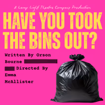 Have You Took The Bins Out?
