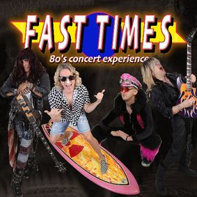 Fast Times: 80’s Concert Experience  show poster
