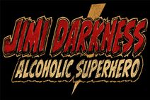 Jimi Darkness: Alcoholic Superhero