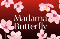 Puccini's Madama Butterfly