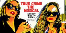 True Crime the Musical