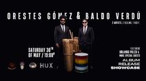 Orestes Gomez and Baldo Verdu: Album Release Showcase