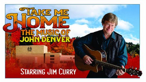 Take Me Home: The Music of John Denver Starring Jim Curry show poster