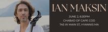 Ian Maksin in Concert June 2, 6:30 PM, Hyannis, MA