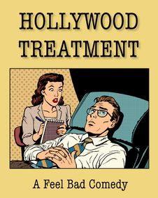 HOLLYWOOD TREATMENT - A Feel Bad Comedy show poster