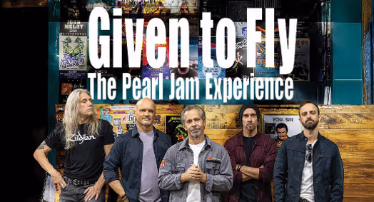 Given To Fly - The Pearl Jam Experience show poster