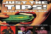 JUST THE TIPS: A free comedy show at Liquid Laughs Underground!