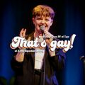 That's gay! comedy PRIDE SHOW in Vancouver