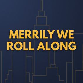 Merrily We Roll Along show poster