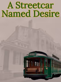 A Streetcar Named Desire