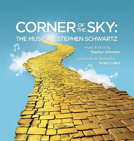 Corner of the Sky: The Music of Stephen Schwartz show poster
