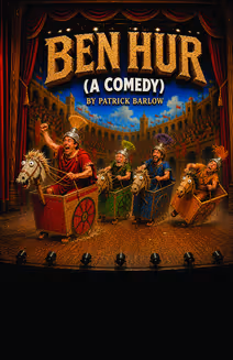 Ben Hur (a comedy) by Patrick Barlow