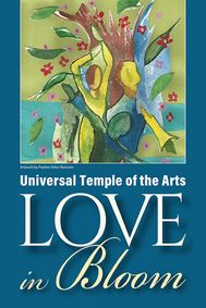 Universal Temple of the Arts Presents LOVE in Bloom show poster