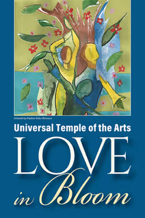 Universal Temple of the Arts Presents LOVE in Bloom